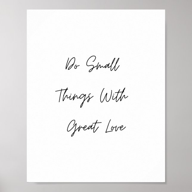 Do Small Things With Great Love Quote Poster (Front)