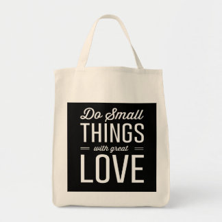 Do Small Things with Great Love Tote Bag