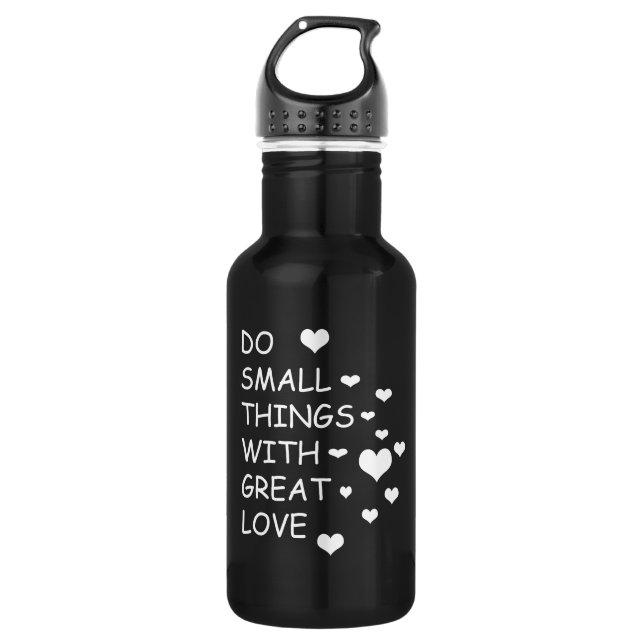 Do small things with great love water bottle (Front)