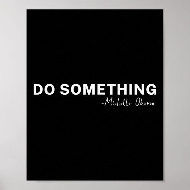 Do Soing Michelle Obama 2024 Quote  Poster (Front)