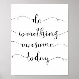 Do Something Awesome Today Motivational Poster