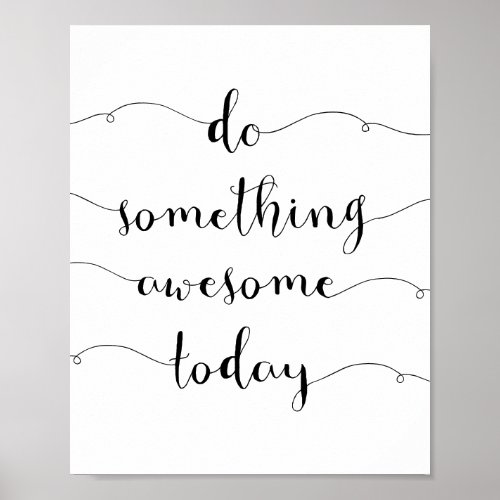 Do Something Awesome Today Motivational Poster