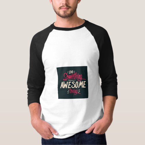 Do Something Awesome Today T_Shirt
