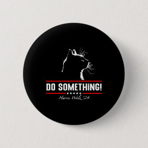 Do Something Cat Lady Harris Wheimer Watlz 2024 Button