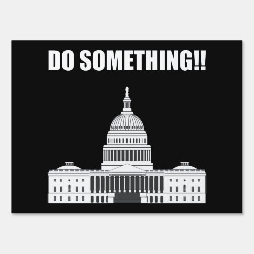 Do Something Congress Must Act Now Anti_Trump Sign