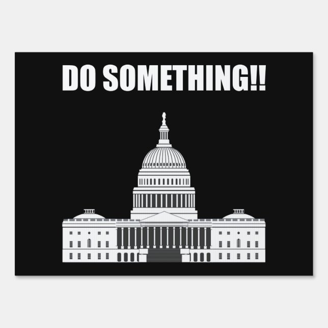 Do Something!! Congress Must Act Now Anti-Trump Sign (Front)