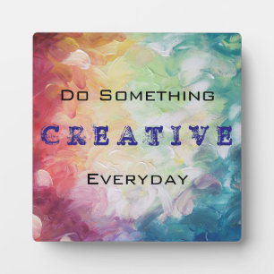 Do Something Creative Everyday Motivational Plaque