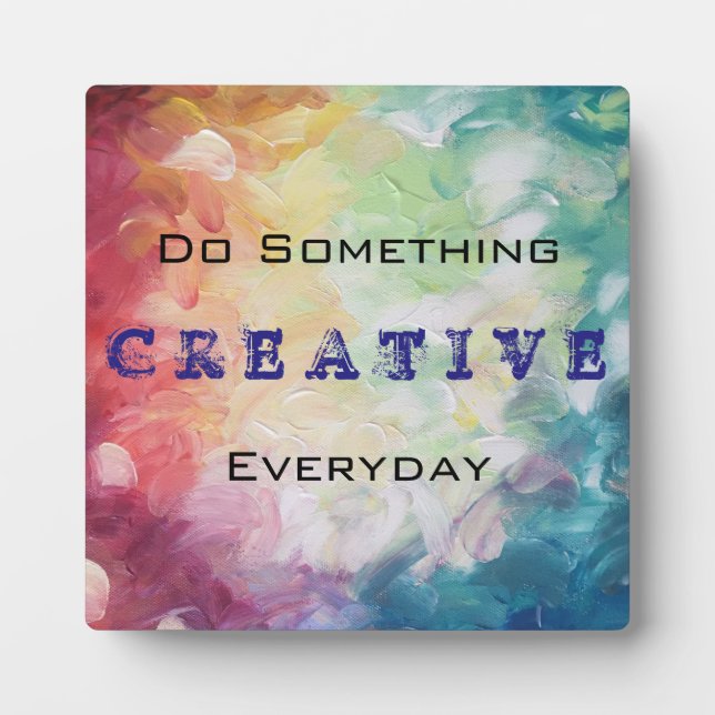 Do Something Creative Everyday Motivational Plaque (Front)