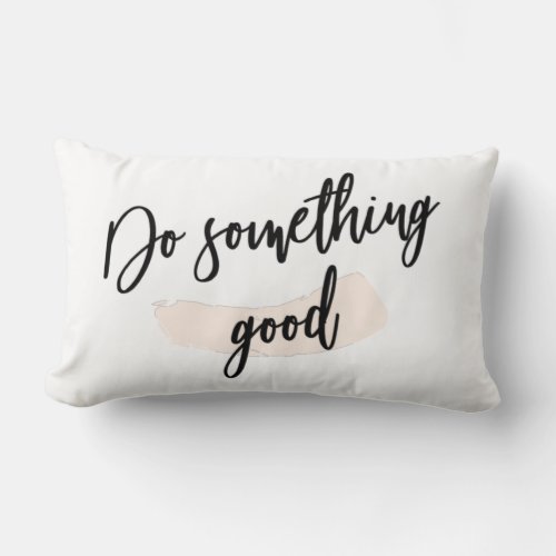 Do Something Good Lumbar Pillow