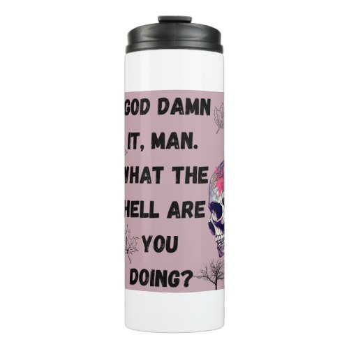 Do something man thermal tumbler