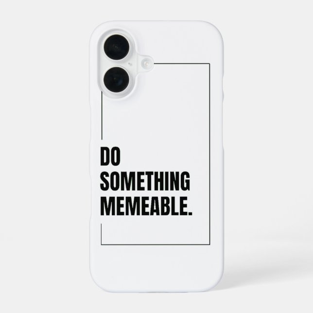 Do Something Memeable Graphic T-Shirt Iphone Case (Back)