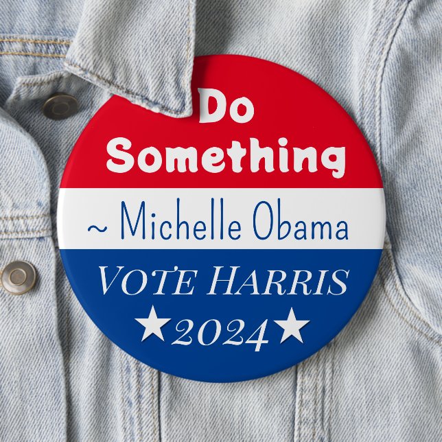 Do Something | Michelle Obama Saying | Jumbo-Sized Button (In Situ)