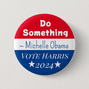 Do Something Michelle Obama Saying Vote Harris Button