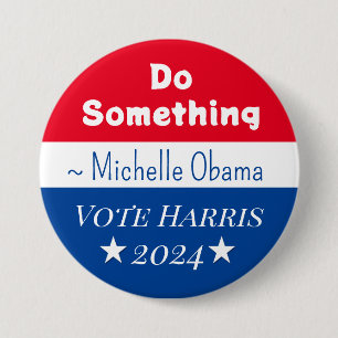 Do Something   Michelle Obama Saying   Vote Harris Button