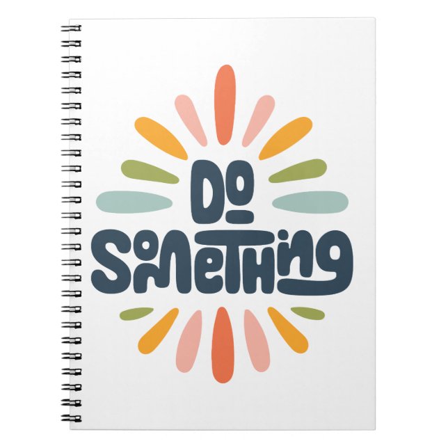 Do Something Spiral Notebook (Front)