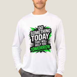 Do Something Today That Will Help You Tomorrow – Tri-Blend Shirt