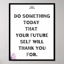Do something today that your future self will