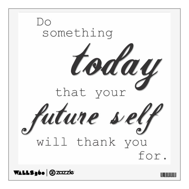 Do something today your future self will thank you wall sticker (Front)