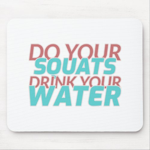 Do Squats Drink Water Mouse Pad