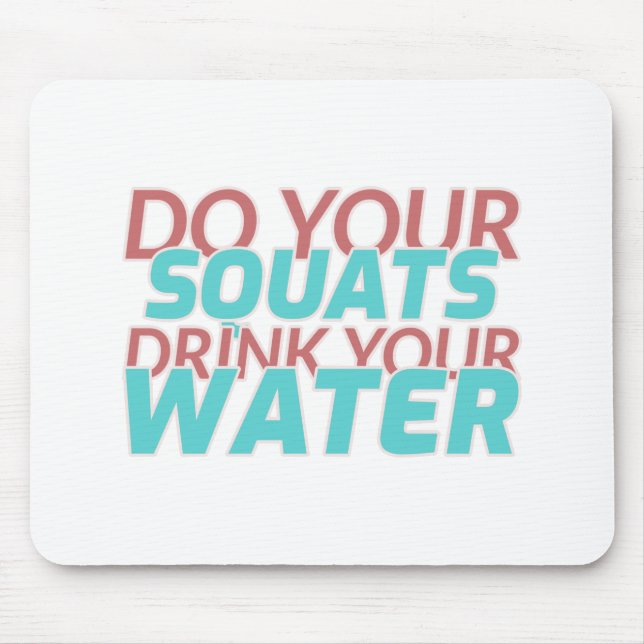 Do Squats Drink Water Mouse Pad (Front)
