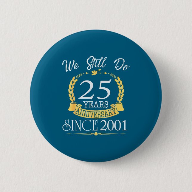 Do Still 25 Anniversary Since 2001 Button (Front)