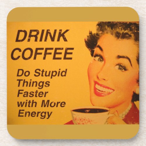 Do Stupid Things Faster Coffee Beverage Coaster