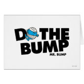 Do The Bump | Mr. Bump (Front Horizontal)