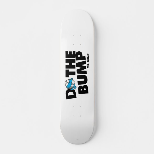 Do The Bump | Mr. Bump Skateboard Deck (Front)