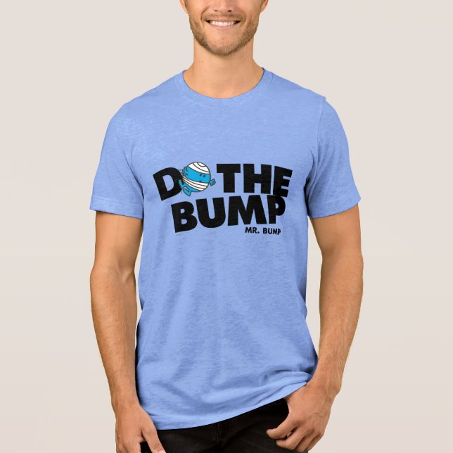 Do The Bump | Mr. Bump Tri-Blend Shirt (Front)