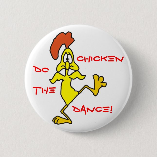 DO THE CHICKEN DANCE! by SHARON SHARPE Pinback Button (Front)