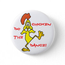 DO THE CHICKEN DANCE! by SHARON SHARPE Pinback Button