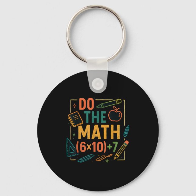 Do The Math 67 Funny Equation Back To School  Keychain (Front)