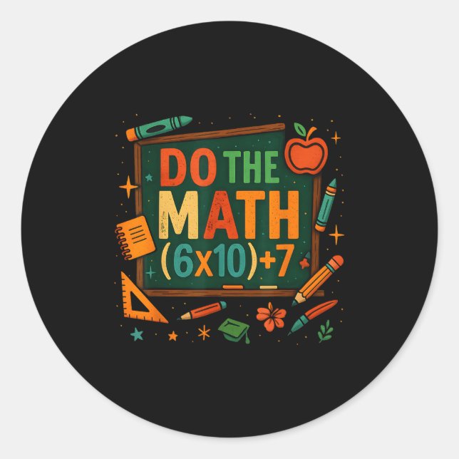 Do The Math 67 Funny Equation Chalkboard School Ar Classic Round Sticker (Front)