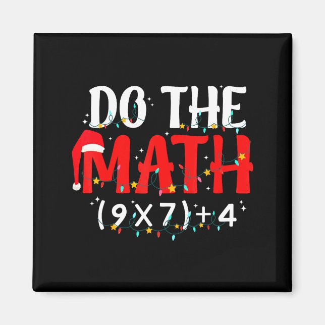 Do The Math 67 Funny Math Teacher Christmas Six Se Magnet (Front)