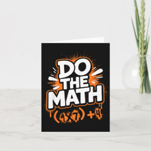 Do The Math 67 Funny Meme Men Women School Teacher Card