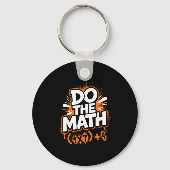 Do The Math 67 Funny Meme Men Women School Teacher Keychain (Front)