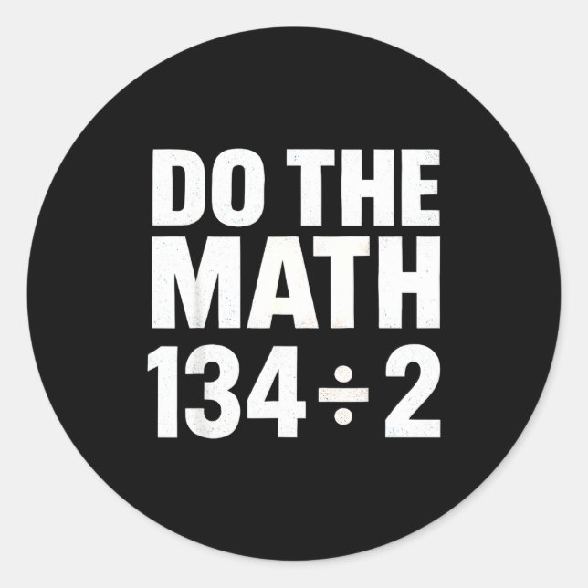 Do The Math 67 Funny Meme Six Seven Math Teacher S Classic Round Sticker (Front)