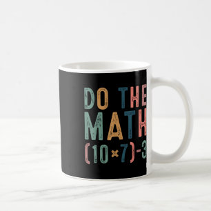 Do The Math 67 Funny Six Seven Meme Teacher Women Coffee Mug