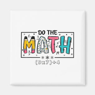 Do The Math 67 Math Teacher Six Magnet