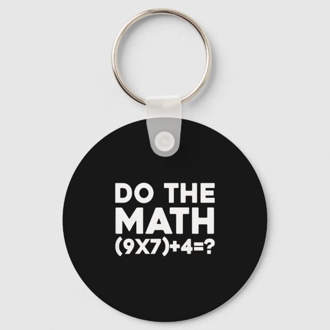 Do The Math 67 Meme 1  Keychain (Front)
