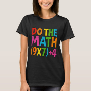Do The Math 67 Meme 6 7 Funny Six Seven T-Shirt