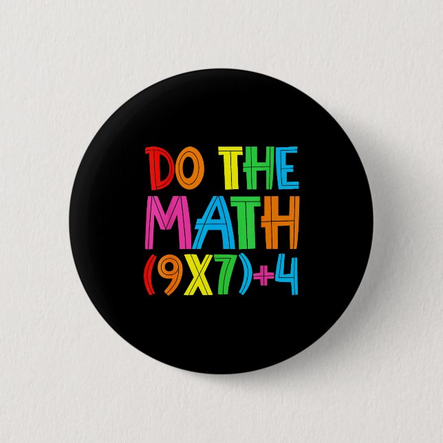 Do The Math 67 Meme 6 7 Funny Six Seven Women Teac Button (Front)