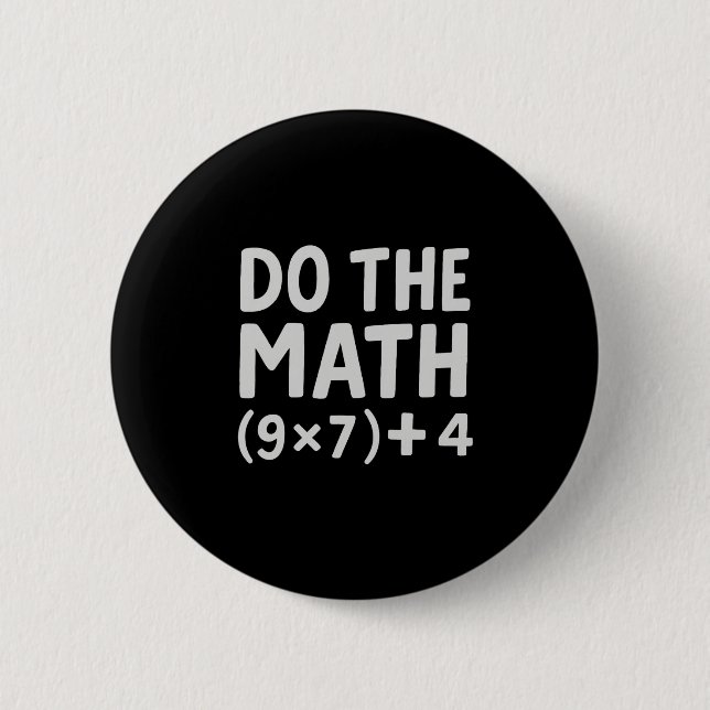 Do The Math 67 Meme  Button (Front)