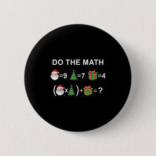 Do The Math 67 Meme Christmas Funny Math Teacher  Button