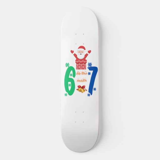 Do The Math 67 Meme Christmas Skateboard (Front)