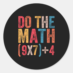 Do The Math 67 Meme Funny 6 7 Six Seven Men Women Classic Round Sticker