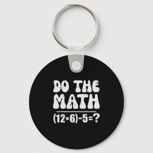 Do The Math 67 Meme Funny Elementary Math Teacher Keychain
