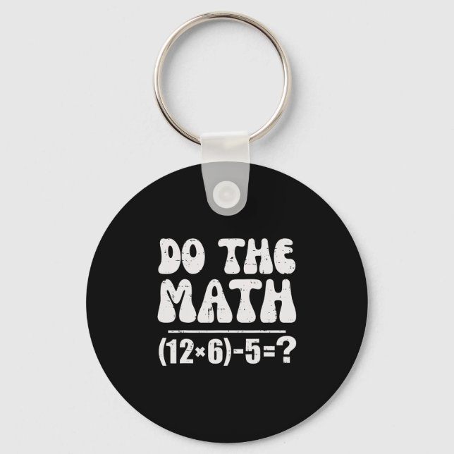 Do The Math 67 Meme Funny Elementary Math Teacher  Keychain (Front)