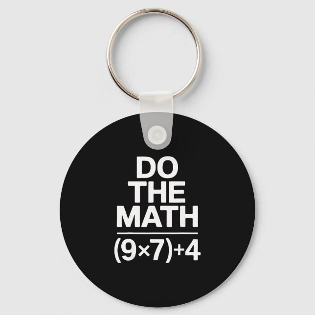 Do The Math 67 Meme Funny Sarcastic Humor  Keychain (Front)