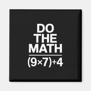 Do The Math 67 Meme Funny Sarcastic Humor Magnet